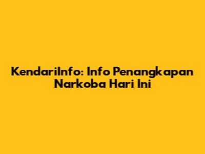 KendariInfo: Info Penangkapan Narkoba Hari Ini