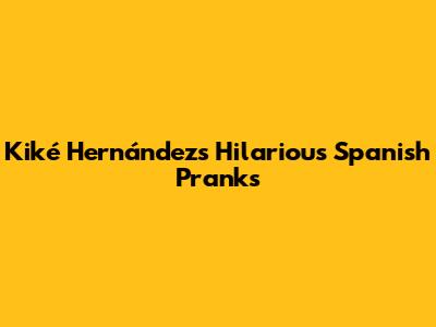 Kiké Hernández's Hilarious Spanish Pranks