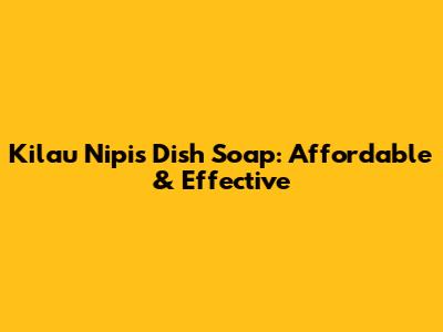 Kilau Nipis Dish Soap: Affordable & Effective