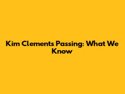 Kim Clement's Passing: What We Know