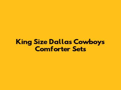 King Size Dallas Cowboys Comforter Sets
