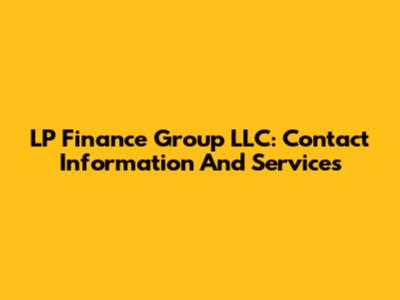 LP Finance Group LLC: Contact Information And Services