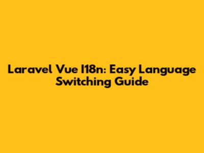 Laravel Vue I18n: Easy Language Switching Guide