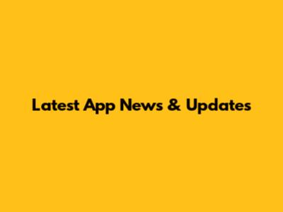 Latest App News & Updates