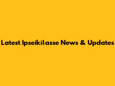 Latest Ipseikilasse News & Updates