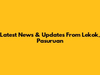 Latest News & Updates From Lekok, Pasuruan