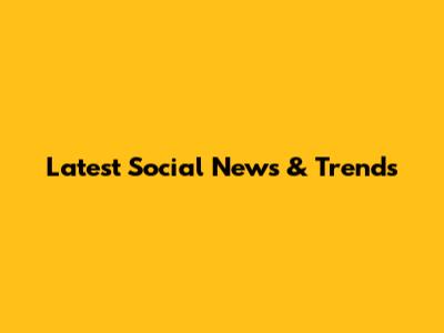 Latest Social News & Trends