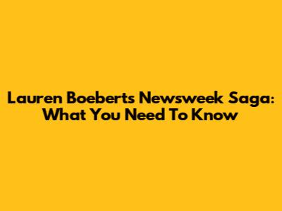 Lauren Boebert's Newsweek Saga: What You Need To Know