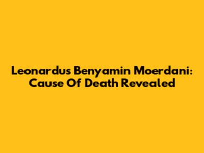 Leonardus Benyamin Moerdani: Cause Of Death Revealed