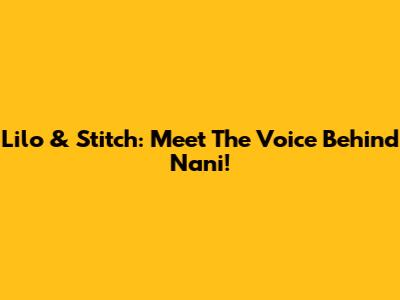 Lilo & Stitch: Meet The Voice Behind Nani!