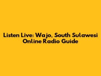 Listen Live: Wajo, South Sulawesi Online Radio Guide