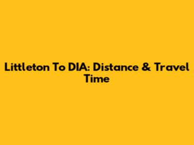 Littleton To DIA: Distance & Travel Time