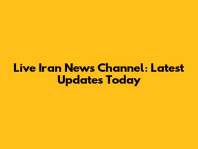Live Iran News Channel: Latest Updates Today