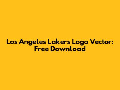 Los Angeles Lakers Logo Vector: Free Download