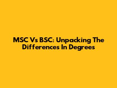MSC Vs BSC: Unpacking The Differences In Degrees