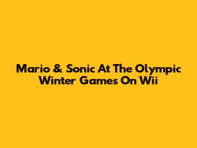 Mario & Sonic At The Olympic Winter Games On Wii