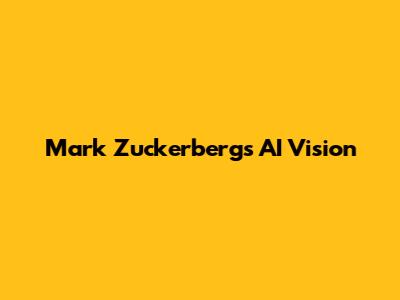 Mark Zuckerberg's AI Vision
