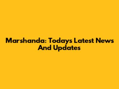 Marshanda: Today's Latest News And Updates