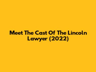 Meet The Cast Of The Lincoln Lawyer (2022)