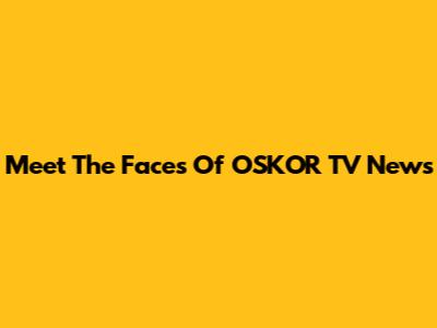 Meet The Faces Of OSKOR TV News