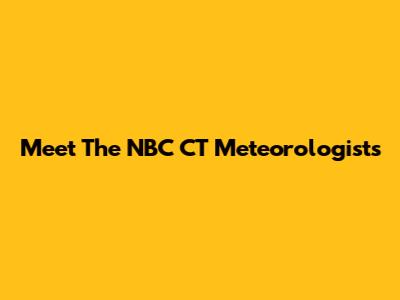 Meet The NBC CT Meteorologists
