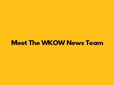 Meet The WKOW News Team