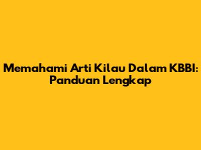 Memahami Arti Kilau Dalam KBBI: Panduan Lengkap