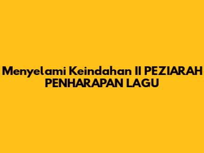 Menyelami Keindahan II PEZIARAH PENHARAPAN LAGU