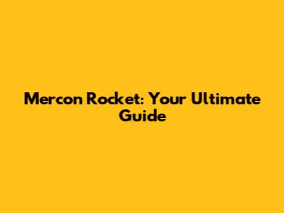 Mercon Rocket: Your Ultimate Guide