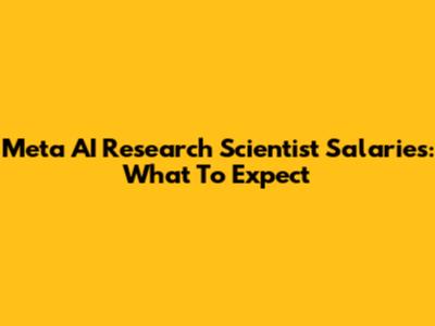 Meta AI Research Scientist Salaries: What To Expect