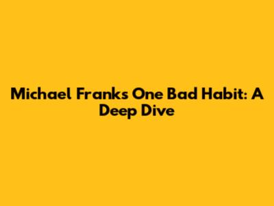 Michael Franks' "One Bad Habit": A Deep Dive