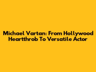 Michael Vartan: From Hollywood Heartthrob To Versatile Actor