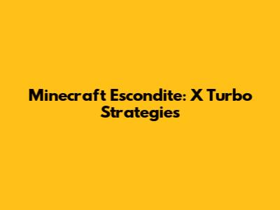 Minecraft Escondite: X Turbo Strategies