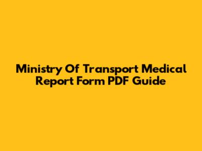 Ministry Of Transport Medical Report Form PDF Guide