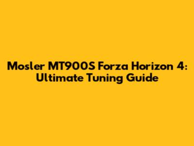 Mosler MT900S Forza Horizon 4: Ultimate Tuning Guide