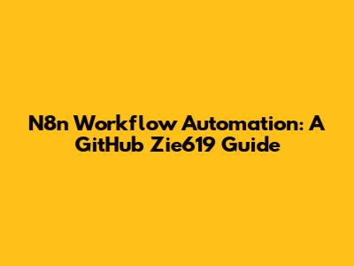 N8n Workflow Automation: A GitHub Zie619 Guide