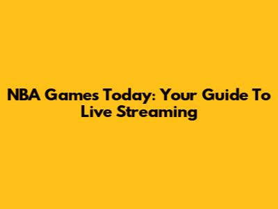 NBA Games Today: Your Guide To Live Streaming