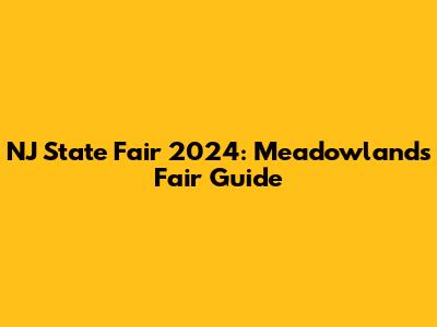 NJ State Fair 2024: Meadowlands Fair Guide