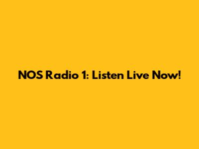 NOS Radio 1: Listen Live Now!