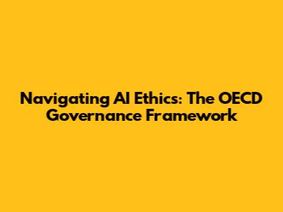 Navigating AI Ethics: The OECD Governance Framework