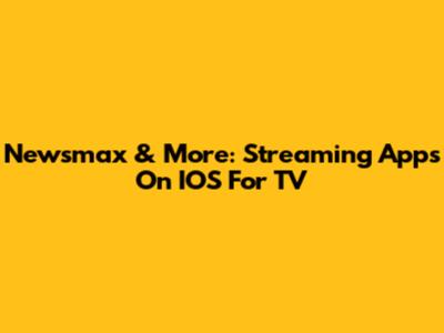 Newsmax & More: Streaming Apps On IOS For TV