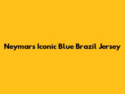 Neymar's Iconic Blue Brazil Jersey
