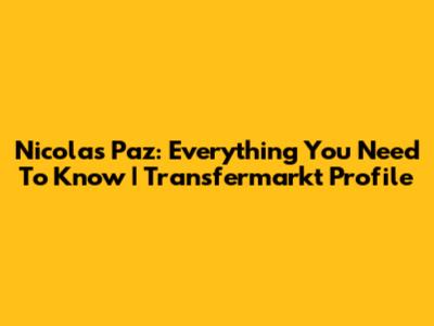 Nicolas Paz: Everything You Need To Know | Transfermarkt Profile