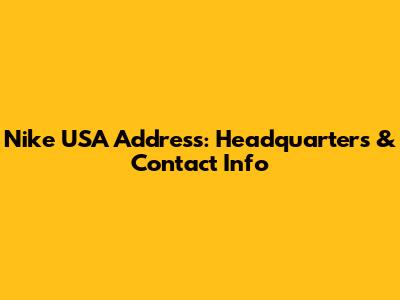 Nike USA Address: Headquarters & Contact Info