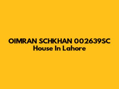 OIMRAN SCHKHAN 002639SC House In Lahore