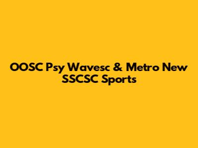 OOSC Psy Wavesc & Metro New SSCSC Sports