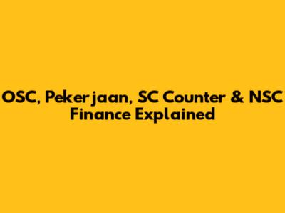 OSC, Pekerjaan, SC Counter & NSC Finance Explained