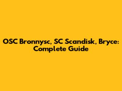 OSC Bronnysc, SC Scandisk, Bryce: Complete Guide