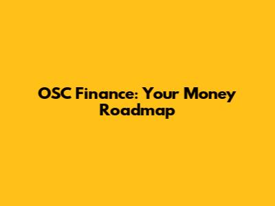 OSC Finance: Your Money Roadmap