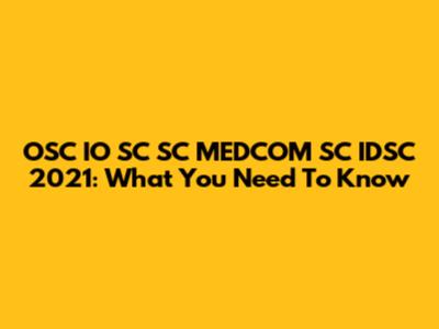 OSC IO SC SC MEDCOM SC IDSC 2021: What You Need To Know